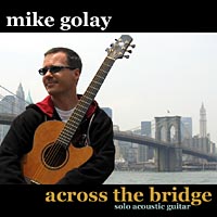 mike golay: across the bridge, solo acoustic guitar.